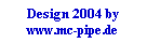 Design 2004 by
www.mc-pipe.de